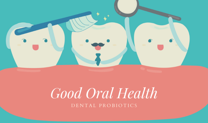 Good Oral Health with Dental Probiotics