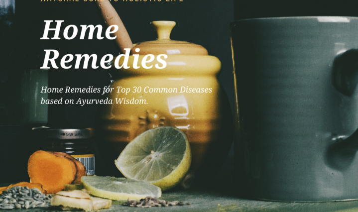 Home Remedies for Top 30 Common Diseases based on Ayurveda Wisdom.